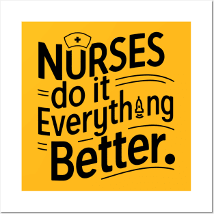 Nurses Do It Everything Better Posters and Art